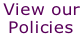 View our  Policies